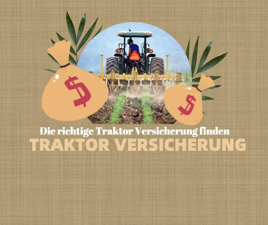 Die richtige Traktorversicherung finden!